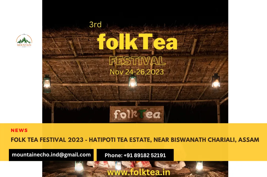 The Folk Tea Festival 2023: Embracing the essence of Assam