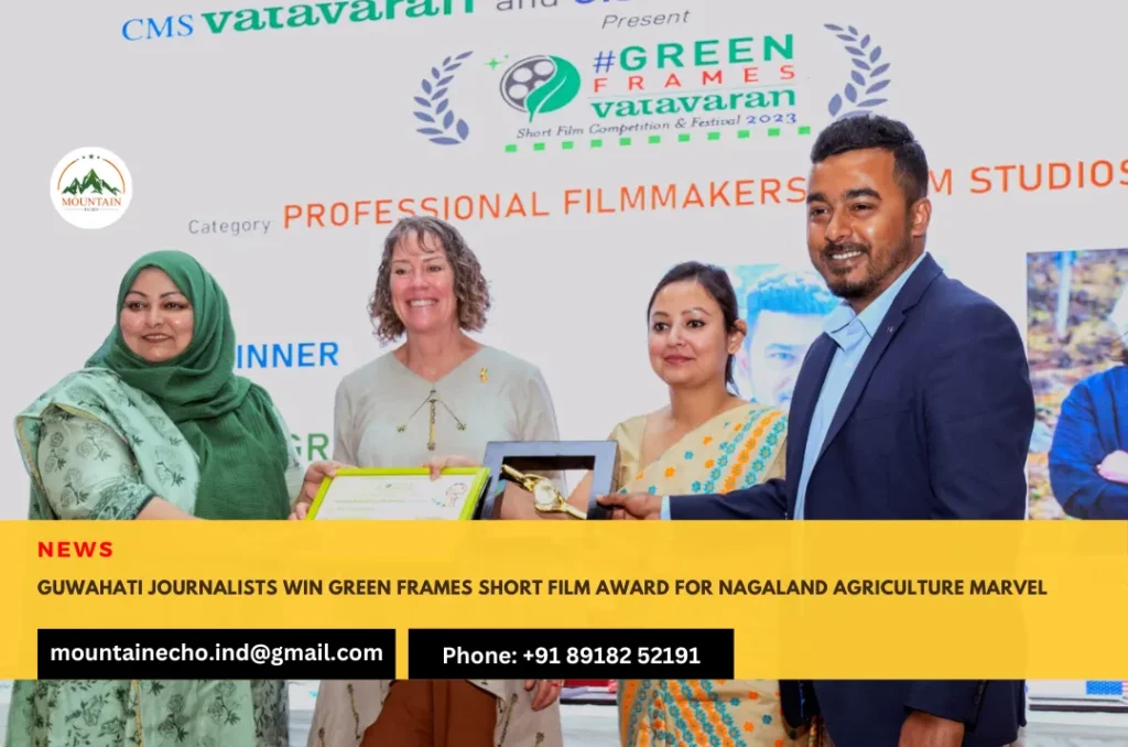 Guwahati journalists win Green Frames short film award for Nagaland agriculture marvel