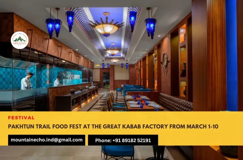 Pakhtun Trail Food Fest at The Great Kabab Factory from March 1-10